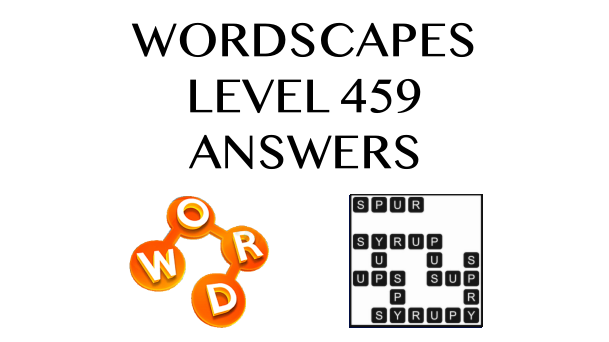 Wordscapes Level 459 Answers