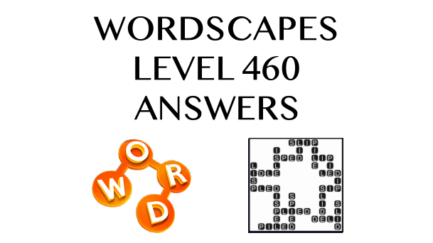 Wordscapes Level 460 Answers