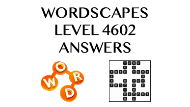 Wordscapes Level 4602 Answers