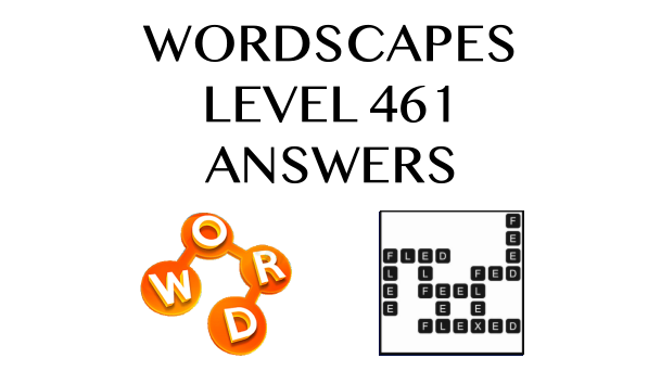 Wordscapes Level 461 Answers