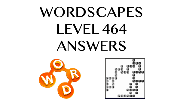 Wordscapes Level 464 Answers