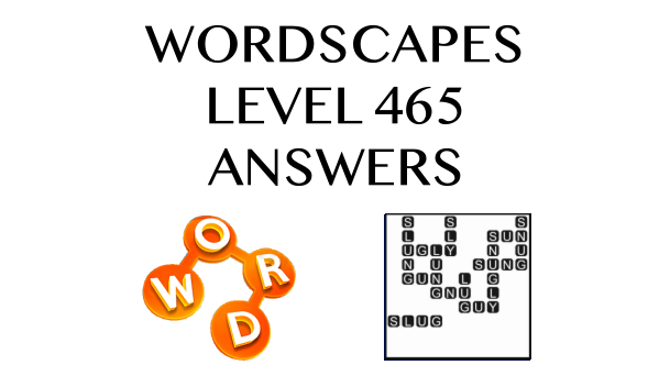 Wordscapes Level 465 Answers
