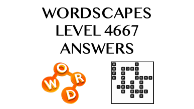 Wordscapes Level 4667 Answers