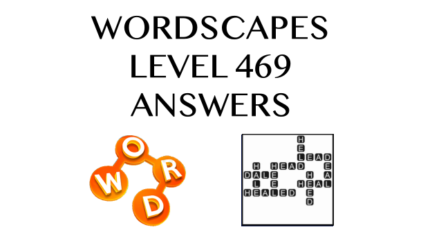 Wordscapes Level 469 Answers