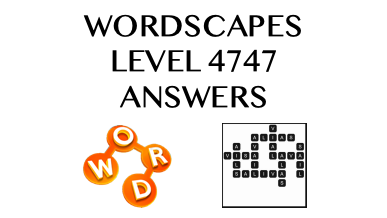 Wordscapes Level 4747 Answers