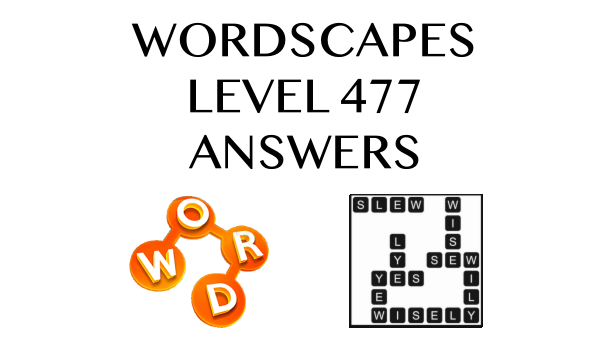 Wordscapes Level 477 Answers