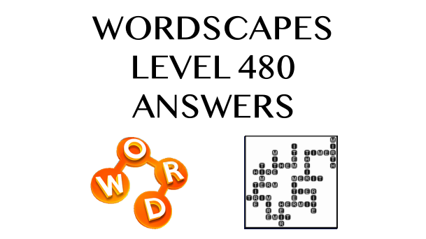Wordscapes Level 480 Answers