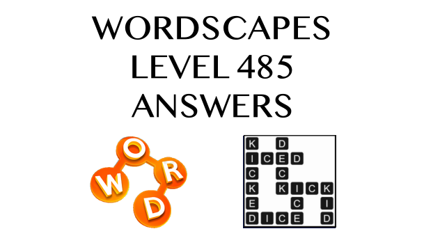 Wordscapes Level 485 Answers