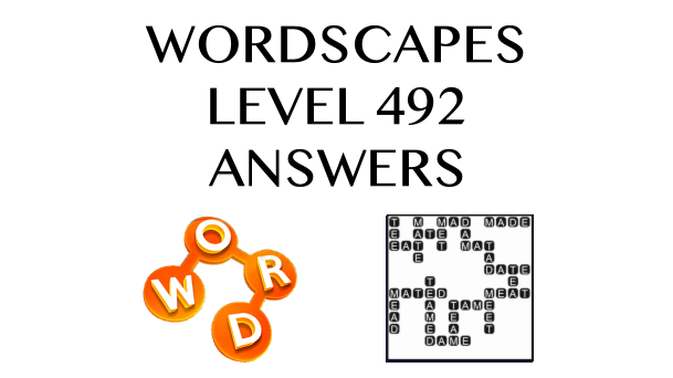 Wordscapes Level 492 Answers