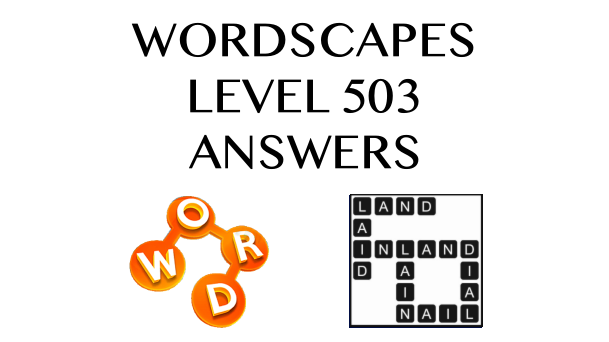 Wordscapes Level 503 Answers