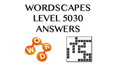 Wordscapes Level 5030 Answers