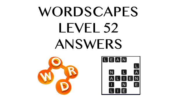 Wordscapes Level 52 Answers