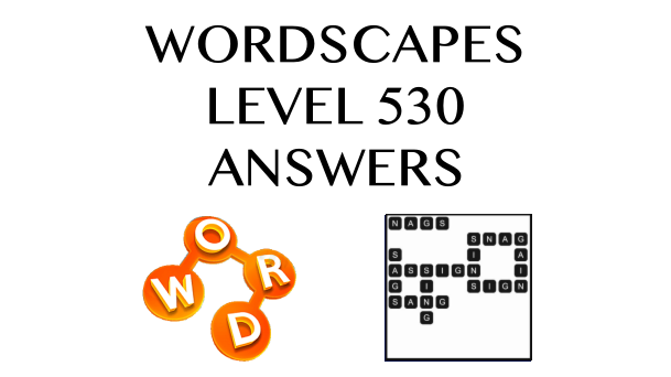 Wordscapes Level 530 Answers