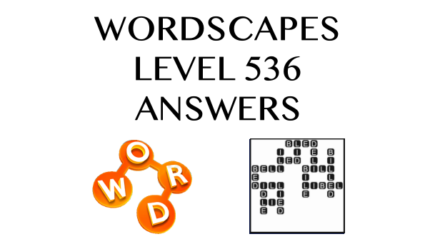 Wordscapes Level 536 Answers