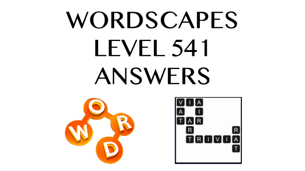 Wordscapes Level 541 Answers