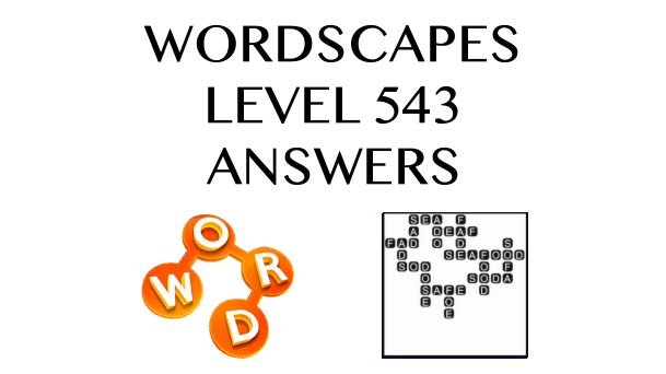 Wordscapes Level 543 Answers