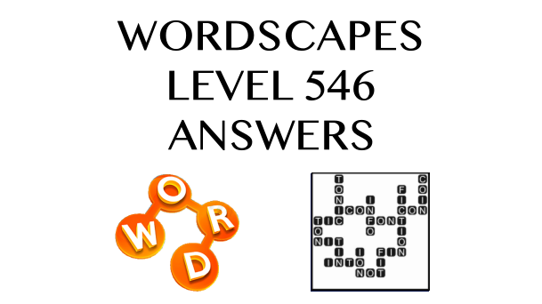 Wordscapes Level 546 Answers