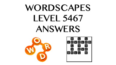 Wordscapes Level 5467 Answers