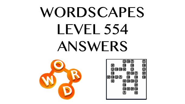 Wordscapes Level 554 Answers