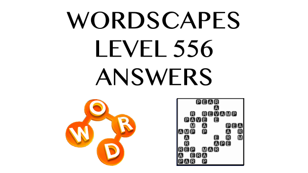 Wordscapes Level 556 Answers