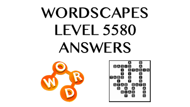 Wordscapes Level 5580 Answers