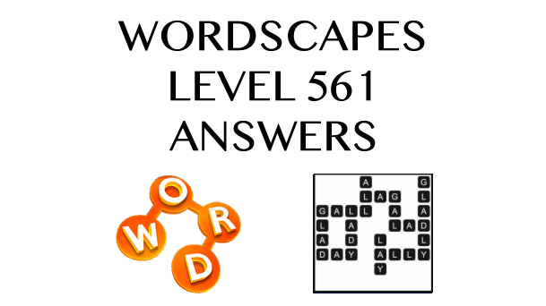 Wordscapes Level 561 Answers