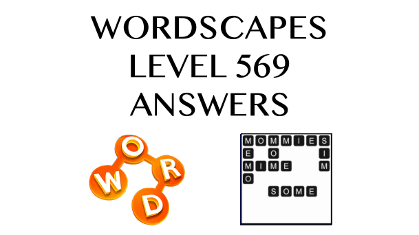Wordscapes Level 569 Answers