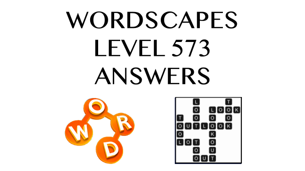 Wordscapes Level 573 Answers