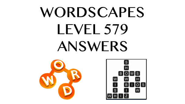 Wordscapes Level 579 Answers