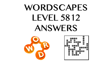 Wordscapes Level 5812 Answers