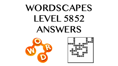 Wordscapes Level 5852 Answers