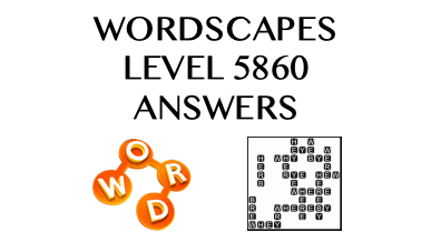 Wordscapes Level 5860 Answers