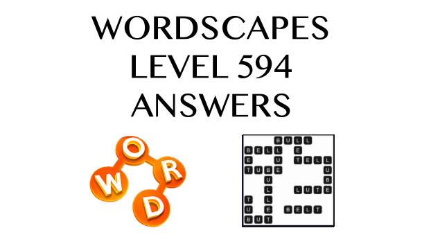 Wordscapes Level 594 Answers