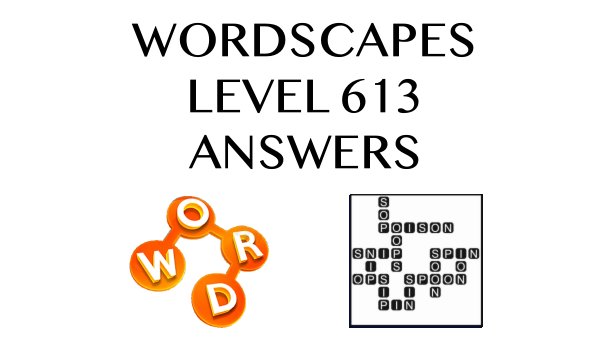 Wordscapes Level 613 Answers