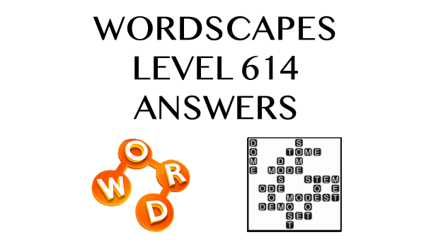 Wordscapes Level 614 Answers