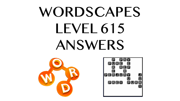 Wordscapes Level 615 Answers