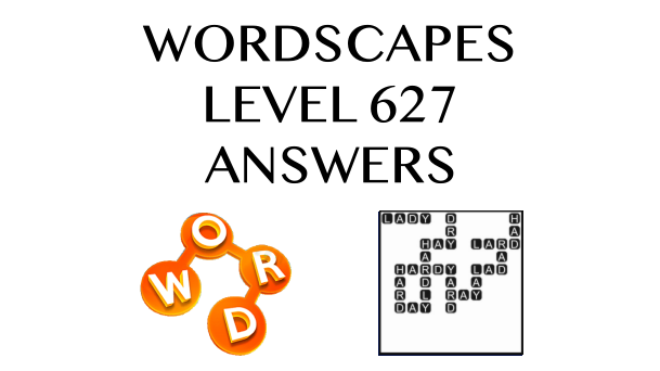 Wordscapes Level 627 Answers