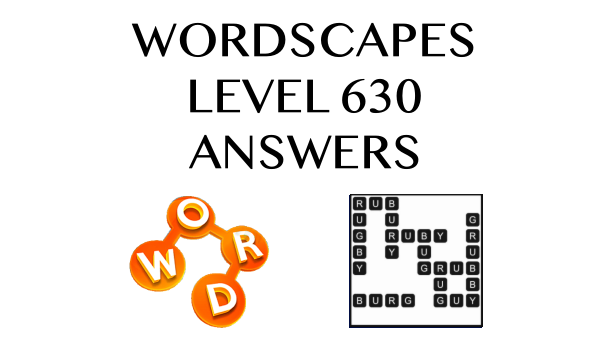 Wordscapes Level 630 Answers