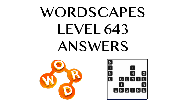 Wordscapes Level 643 Answers