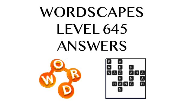 Wordscapes Level 645 Answers