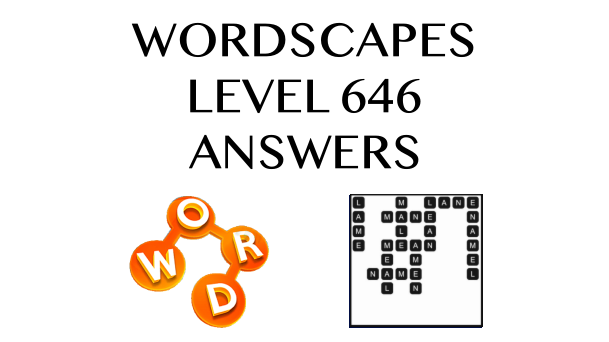 Wordscapes Level 646 Answers