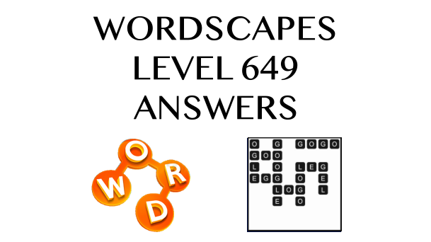 Wordscapes Level 649 Answers