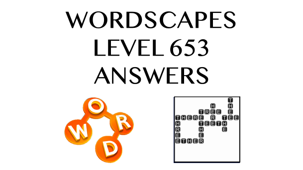 Wordscapes Level 653 Answers