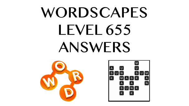 Wordscapes Level 655 Answers