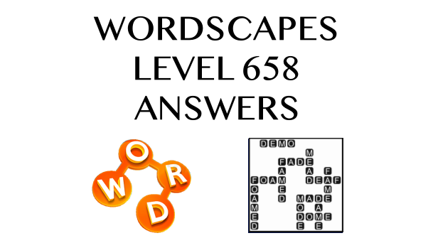 Wordscapes Level 658 Answers