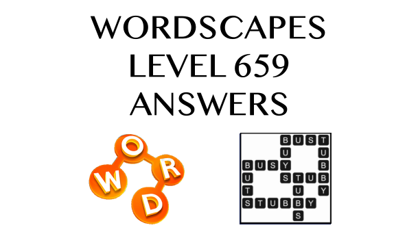 Wordscapes Level 659 Answers