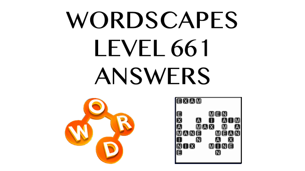 Wordscapes Level 661 Answers