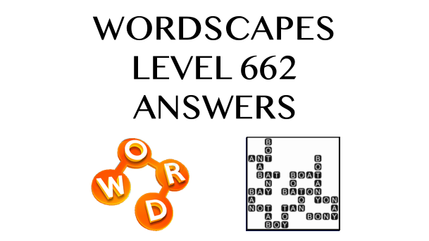 Wordscapes Level 662 Answers