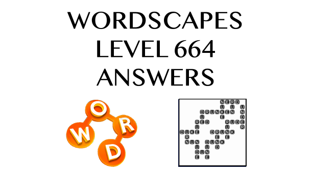 Wordscapes Level 664 Answers