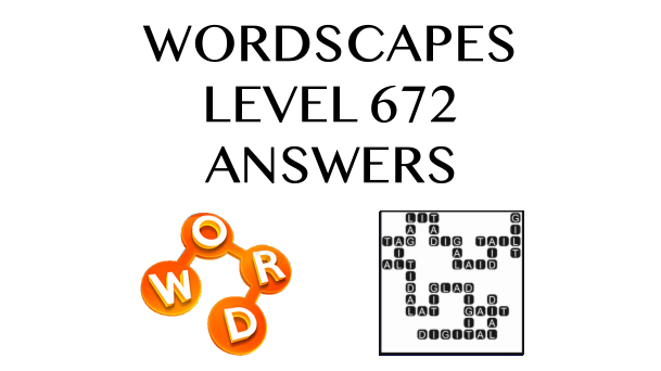 Wordscapes Level 672 Answers